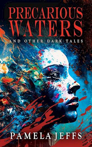 Precarious Waters and Other Dark Tales