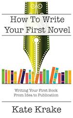 How To Write Your First Novel