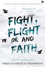 Fight, Flight And Faith 