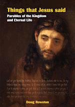 Things that Jesus said Parables of the Kingdom and Eternal Life