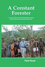 A Constant Forester - A journey discovering and using the positive interaction between people and forests 