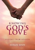 Knowing God's Love: Visions from Heaven 