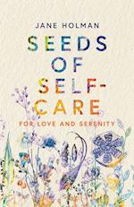 Seeds of Self-Care: For Love and Serenity 
