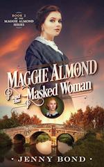 Maggie Almond and the Masked Woman 