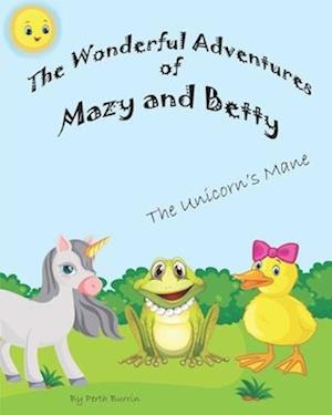 The wonderful Adventures with Mazy and Betty: The Unicorn's Mane