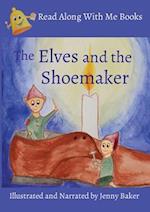 Elves and the Shoemaker: Illustrated and Narrated by Jenny Baker 