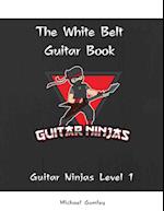 The Guitar Ninjas White Belt Book 