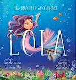 Lola, The Bracelet of Courage