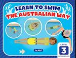Learn To Swim The Australian Way Level 3: Intermediate 