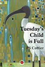 Tuesday's Child Is Full 