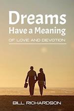 Dreams Have A Meaning: Of Love And Devotion 