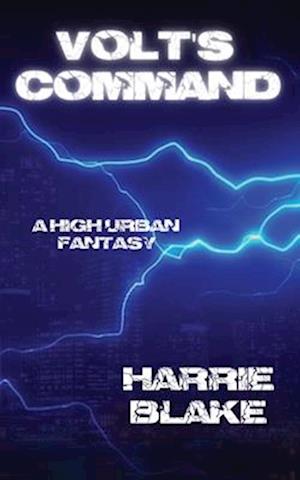 Volt's Command: A high urban fantasy