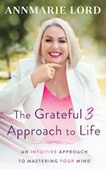 The Grateful 3 Approach to Life 