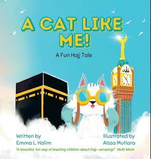 A Cat Like Me! A Fun Hajj Tale