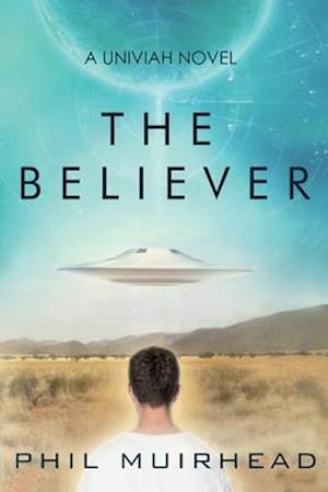 The Believer: A Univiah Novel Book 1