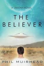 The Believer: A Univiah Novel Book 1 