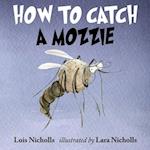 How to Catch a Mozzie 
