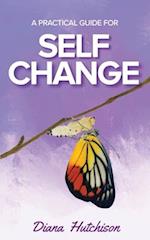 A Practical Guide for Self Change 