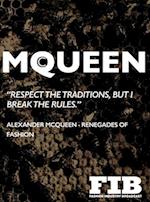 MCQUEEN: ALEXANDER MCQUEEN - RENEGADES OF FASHION 
