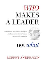 Who Makes A Leader, Not What 