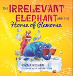 The Irrelevant Elephant and the Horse of Remorse 