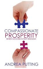 Compassionate Prosperity: When Success Is Not Enough 