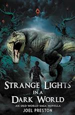 Strange Lights in a Dark World