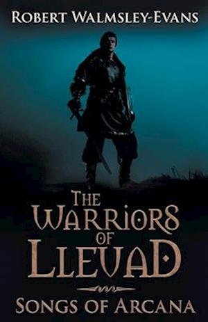 The Warriors Of Lleuad Songs of Arcana