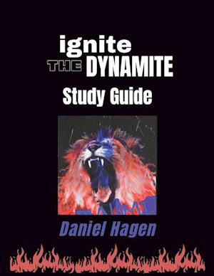 Ignite the Dynamite Study Guide