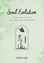 Soul Evolution - a Yogic Guide to the First Six Weeks After Birth