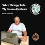 When Therapy Fails. My Trauma Continues 