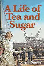 A Life of Tea and Sugar 
