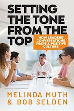 Setting The Tone From The Top: How leaders' conversations shape a positive culture 