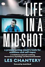 Life in Mid-Shot: A premier acting coach's tools for auditions and self-tapes 