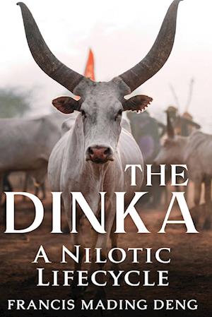 The Dinka A Nilotic of Lifecyle