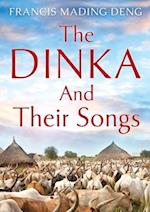 The Dinka  and their Songs