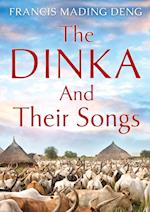 The Dinka  and their Songs