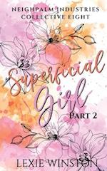 Superficial Girl - Part 2