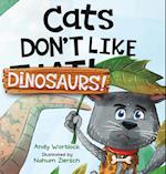 Cats Don't Like Dinosaurs!