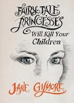 Fairy Tale Princesses Will Kill Your Children 