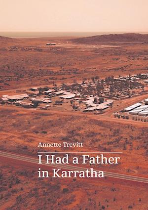 I Had a Father in Karratha