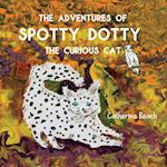 The Adventures of Spotty Dotty the Curious Cat 