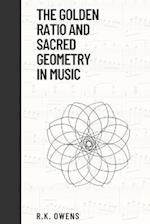 The Golden Ratio and Sacred Geometry in Music 