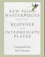 New Piano Masterpieces for the Beginner and Intermediate Player