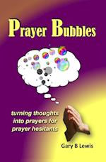 Prayer Bubbles:turning thoughts into prayers for prayer hesitants 