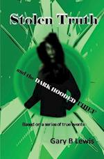 Stolen Truth and the Dark-hooded Thief 