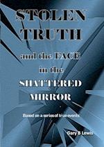 STOLEN TRUTH and the SHATTERED MIRROR 