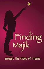 Finding Majik: Amongst the chaos of trauma 