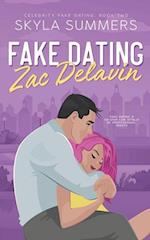 Fake Dating Zac Delavin: A Steamy Grumpy/Sunshine Romance 
