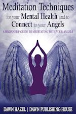 Meditation Techniques for your Mental Health and to Connect to your Angels